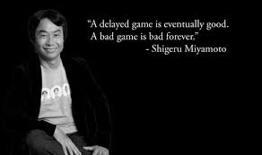 A delayed game is...&quot; - Shigeru Miyamoto [600x356] : QuotesPorn via Relatably.com