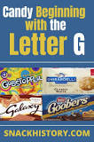 What candy begins with the letter G?