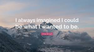 Check these chris brown quotes to know more about his wise ideas about trust, family, work and so on. Top 9 Chris Brown Quotes 2021 Update Quotefancy