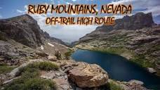 Ruby Mountains, NV - High Route Hike Lamoille to Seitz Canyon ...
