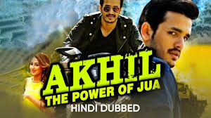 akhil the power of jua hindi dubbed