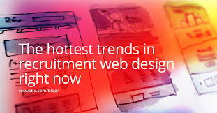 the hottest trends in recruitment web