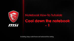 msi how to cool down your notebook