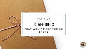 5 staff gift ideas that won t break the