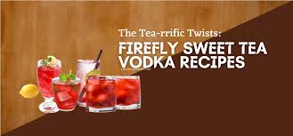 firefly sweet tea vodka recipes