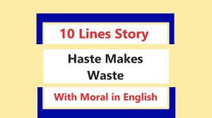 haste makes waste short m story