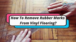 Remove Rubber Marks From Vinyl Flooring