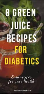 When making juice for the diabetics, use vegetables that have high water content like cucumbers and celery. Green Juices For Diabetics 8 Best Juicing Recipes And Foods