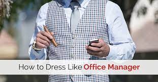to dress like a boss or office manager
