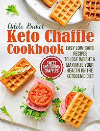 Place the cooked chaffles in a single layer on the baking sheet. Amazon Com The Keto Chaffle Cookbook Sweet And Savory Chaffles Easy Low Carb Recipes To Lose Weight Maximize Your Health On The Ketogenic Diet Ebook Baker Adele Kindle Store