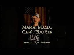 mama mama can t you see you