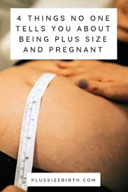 4 Things No One Tells You About Being Plus Size And Pregnant