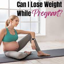 can i lose weight while pregnant