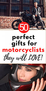 gifts for motorbikers 50 great present