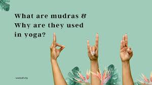what are mudras and why are they used