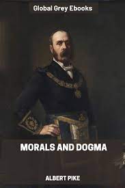 Morals and Dogma by Albert Pike - Free ebook - Global Grey ebooks