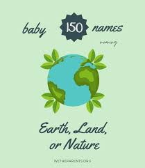 150 baby names that mean earth land