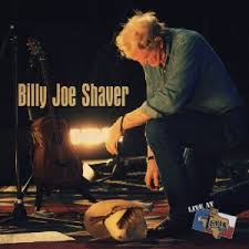 Billy Joe Shaver Live At Billy Bobs Texas Glide Magazine