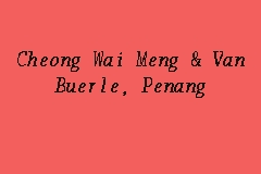 Cheong wai meng & van buerle. Cheong Wai Meng Van Buerle Penang Legal Firm In Georgetown