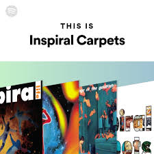 this is inspiral carpets playlist by