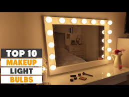 top 10 best light bulbs for makeups in