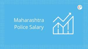 Maharashtra Police Salary Details 2019 All Posts After