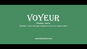 voyeur: Pronounce voyeur with Meaning, Phonetic, Synonyms and Sentence  Examples - YouTube