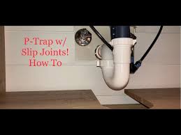 connecting a p trap with slip joints