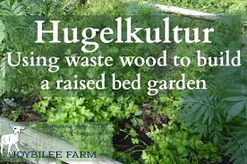 Hugelkultur Raised Bed Garden