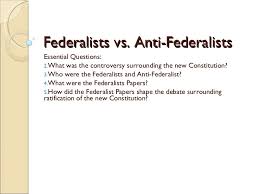 Federalists Vs Anti Federalists