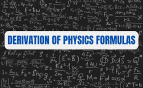 Derivation Of Physics Formulas