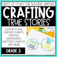 Crafting True Stories Personal Narrative Writing Unit