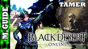 Black desert's tamer class revealed. Black Desert Online Tamer Mastery Guide Goodbye Finger Strength Youtube