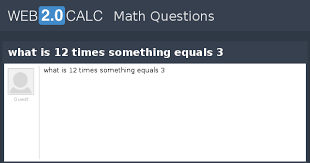 what is 12 times something equals 3