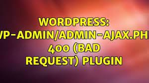 wordpress wp admin admin ajax php 400