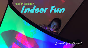 indoor fun for kids in louisville