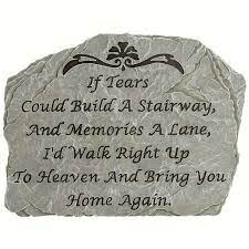 Maybe you would like to learn more about one of these? If Tears Could Build Garden Stone Momma S Home Store