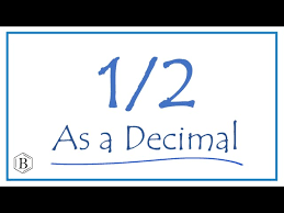 write the 1 2 as a decimal you