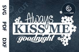 Always Kiss Me Goodnight Graphic By