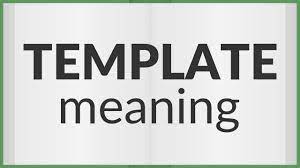 template meaning of template you
