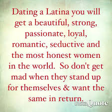 Find the newest dating a latina meme. Dating A Latina Quotes Quotesgram