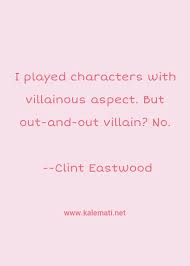 A villain doesn't change to make someone love him. Villain Quotes Thoughts And Sayings Villain Quote Pictures
