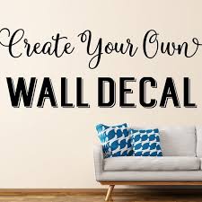 Custom Wall Decal Create Your Own Wall