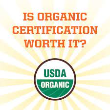 is organic certification worth it