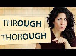 You should be able to mark your flaws very easily. How To Say Through Vs Thorough American English Pronunciation Youtube