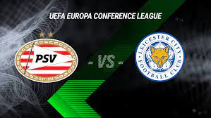 PSV Eindhoven vs. Leicester City live - 14.04.22