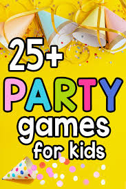25 best party games for kids indoor