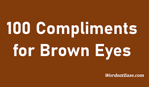 100 best compliments for brown eyes