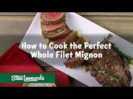 cook the perfect whole filet mignon