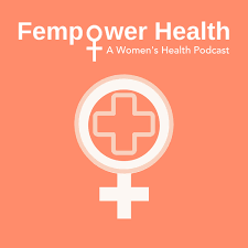 Fempower Health | A Women's Health Podcast